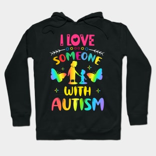 I Love Someone With Autism Hoodie